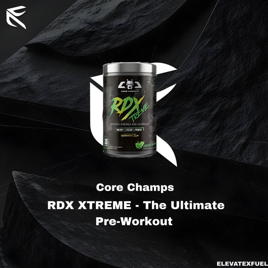 Core Champs RDX XTREME - The Ultimate Pre-Workout